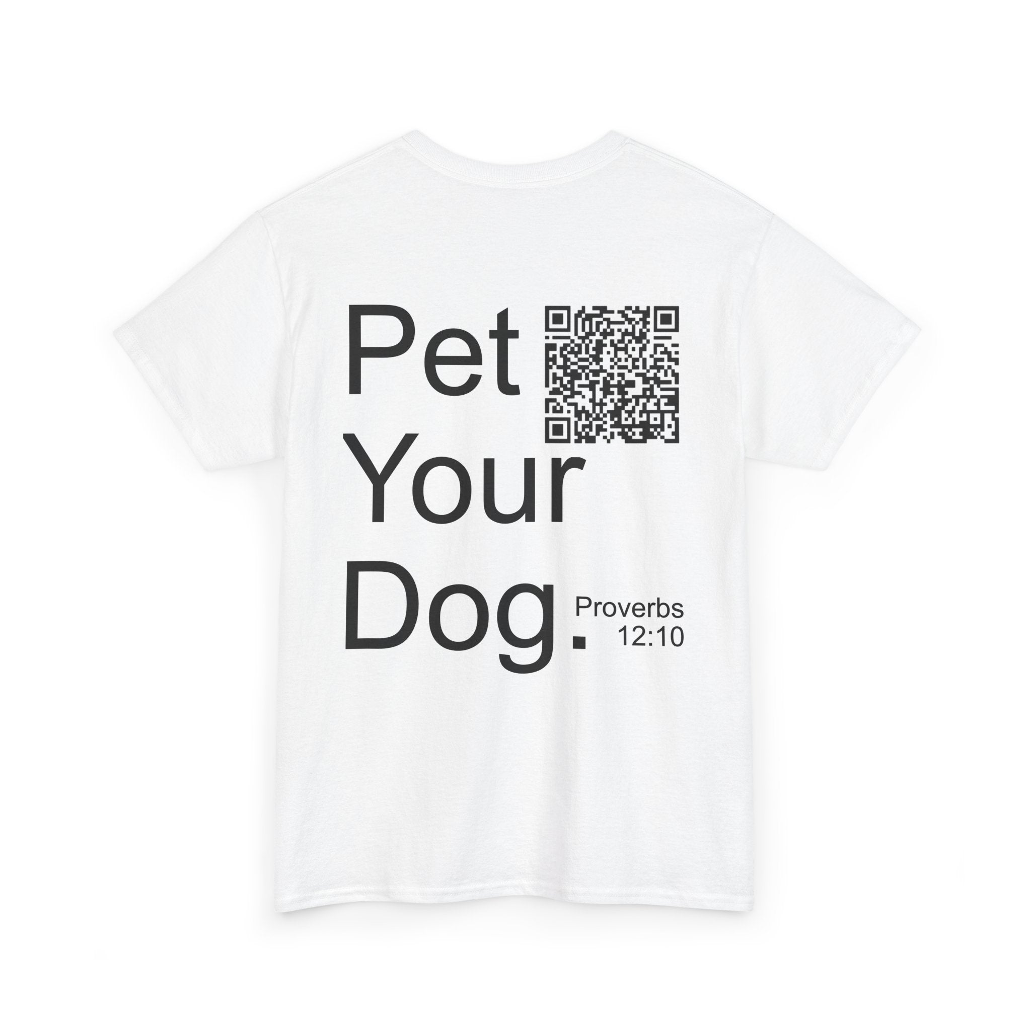 Inspirational Unisex Heavy Cotton Tee - "Pet Your Dog" Proverbs 12:10