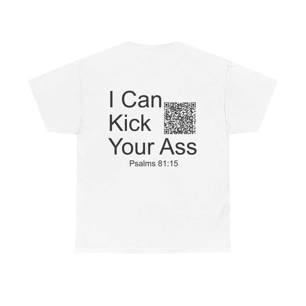 I Can Kick Your Ass - Unisex Heavy Cotton Tee