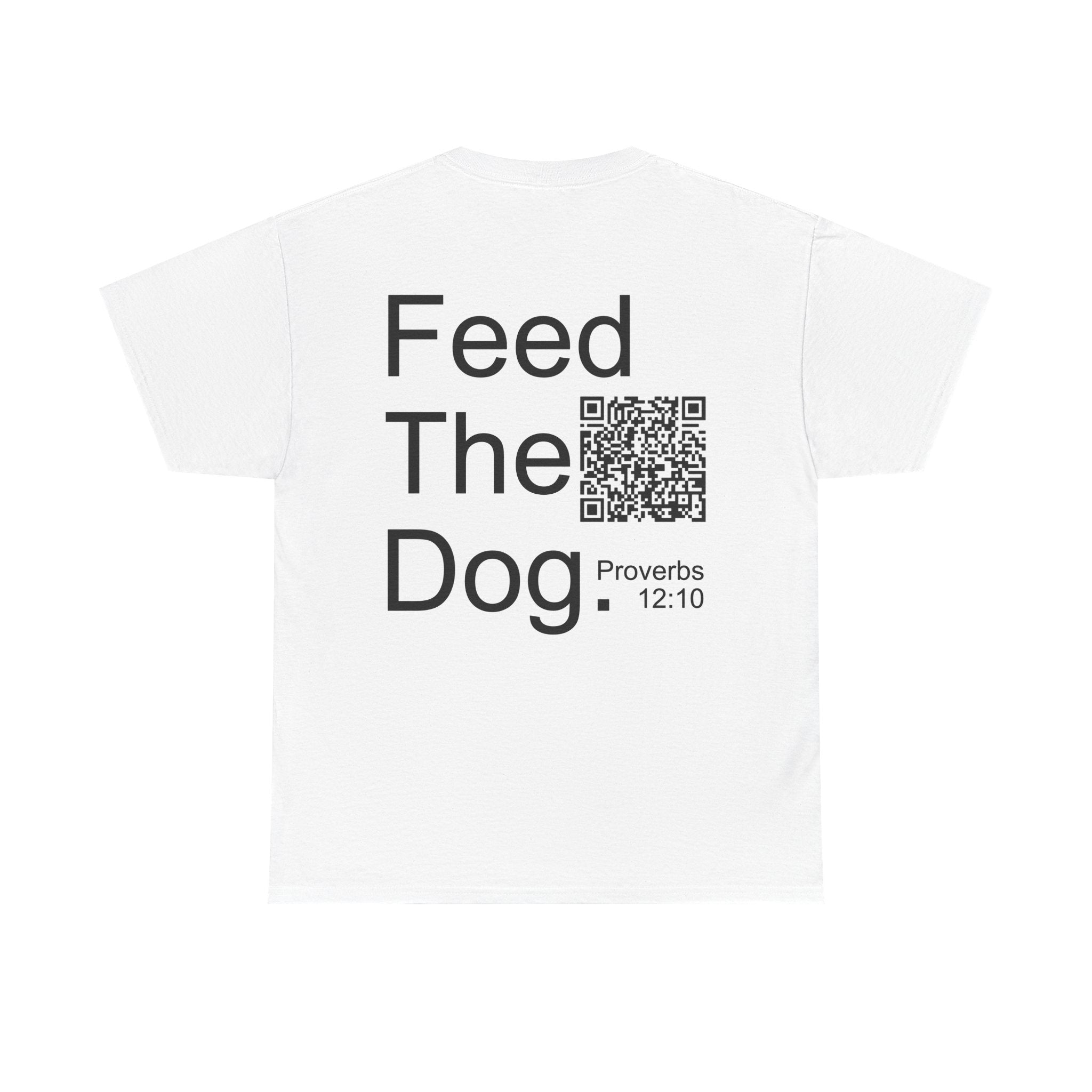 Inspirational Unisex Heavy Cotton Tee - "Feed The Dog" with QR Code