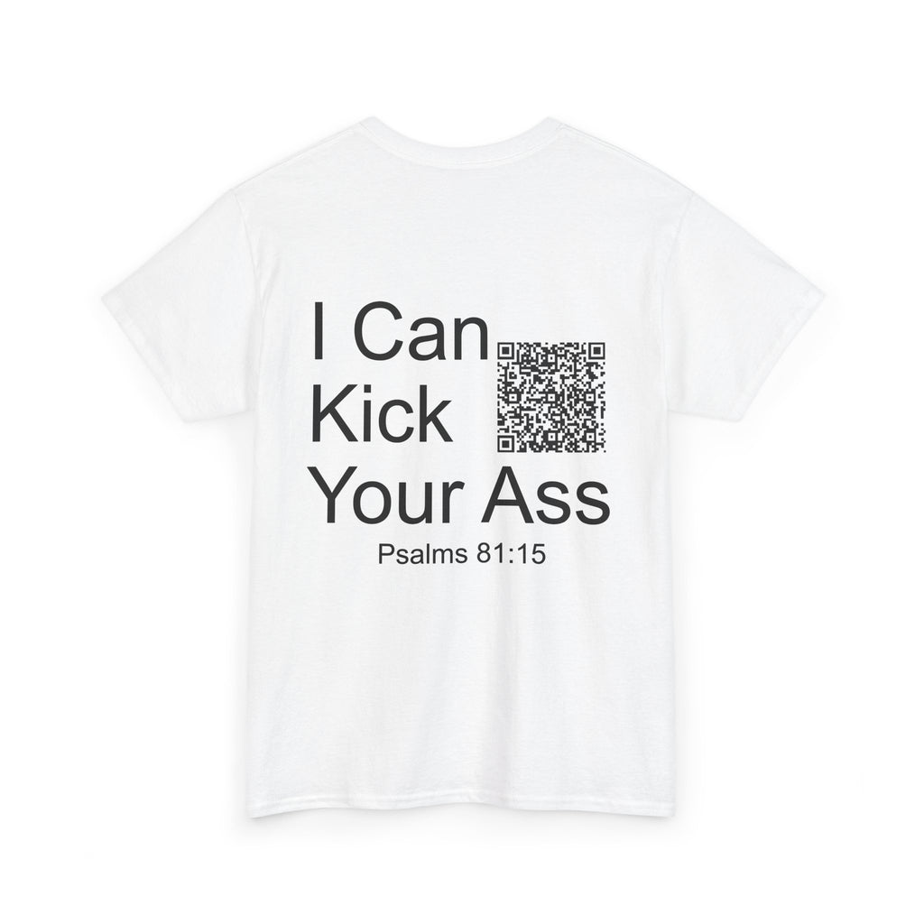I Can Kick Your Ass - Unisex Heavy Cotton Tee